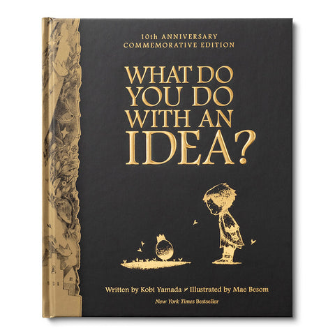 What You Do With An Idea? 10th Anniversary Edition