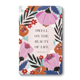 Journal- Dwell On the Beautify of Life