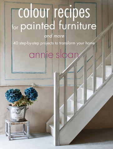 Annie Sloan  Color Recipes For Painted Furniture